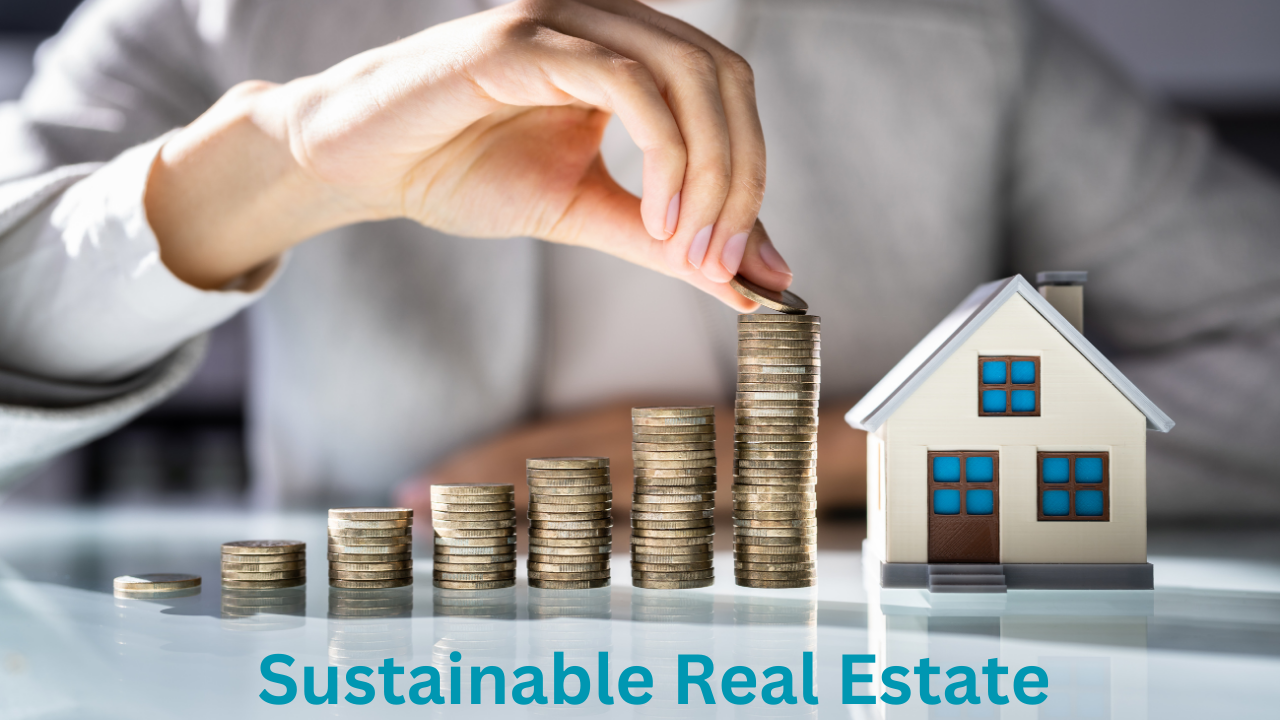 Sustainable Real Estate